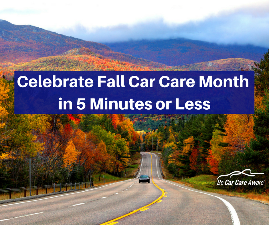Celebrate Fall Car Care Month in Five Minutes or Less