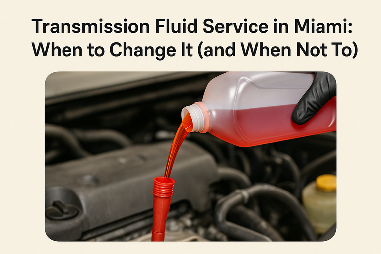 Transmission Fluid Service in Miami: When to Do It (and When Not To)